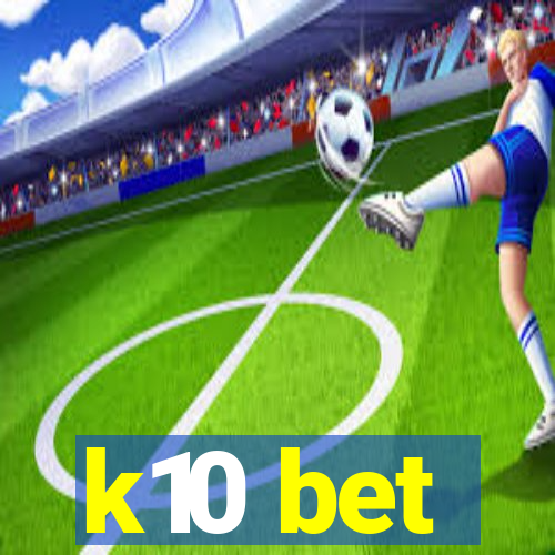 k10 bet